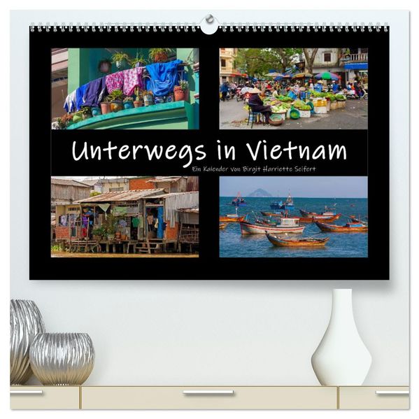 Unterwegs in Vietnam (hochwertiger Premium Wandkalender 2027 DIN A2 quer) Kunstdruck in Hochglanz