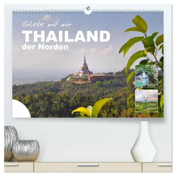 Erlebe mit mir Thailand der Norden (hochwertiger Premium Wandkalender 2027 DIN A2 quer) Kunstdruck in Hochglanz