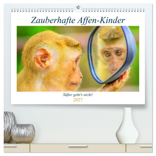 Zauberhafte Affenkinder. Süßer gehts nicht! (hochwertiger Premium Wandkalender 2027 DIN A2 quer) Kunstdruck in Hochglanz