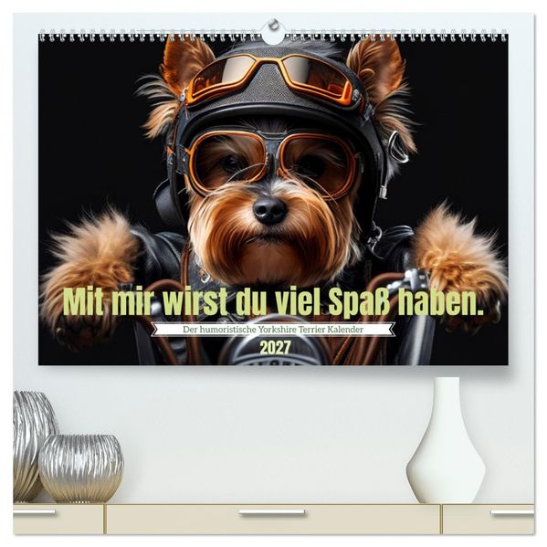 Der humoristische Yorkshire Terrier Kalender (hochwertiger Premium Wandkalender 2027 DIN A2 quer) Kunstdruck in Hochglanz