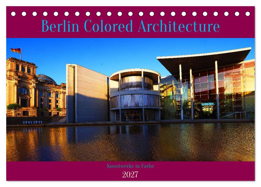 Berlin Colored Architecture (Tischkalender 2027 DIN A5 quer) CALVENDO Monatskalender