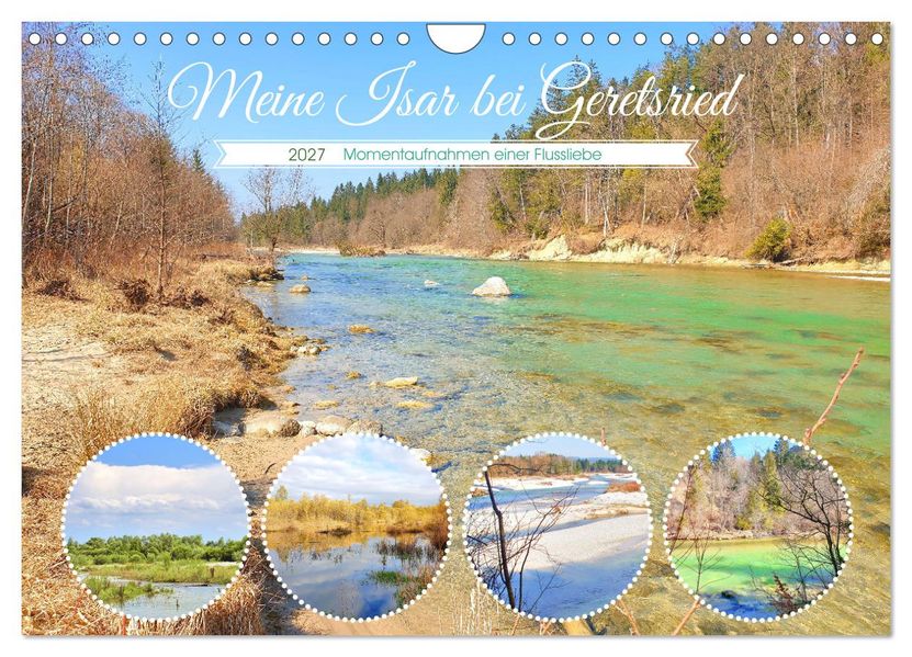 Meine Isar bei Geretsried (Wandkalender 2027 DIN A4 quer) CALVENDO Monatskalender