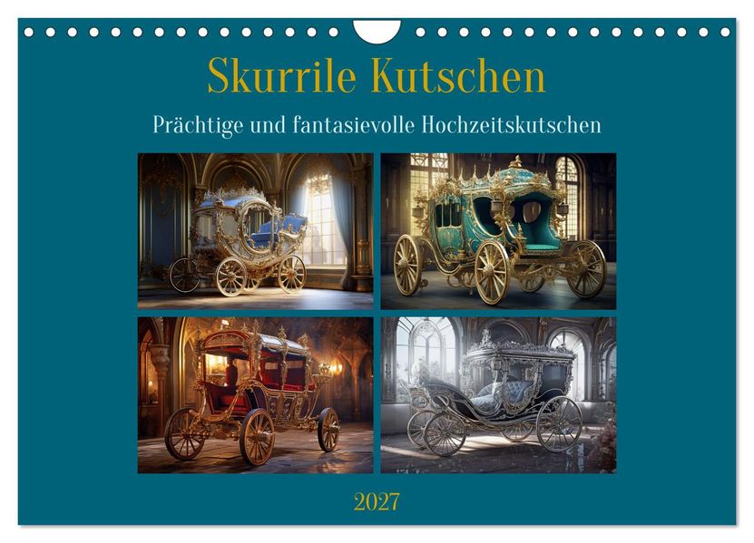 Skurrile Kutschen (Wandkalender 2027 DIN A4 quer) CALVENDO Monatskalender