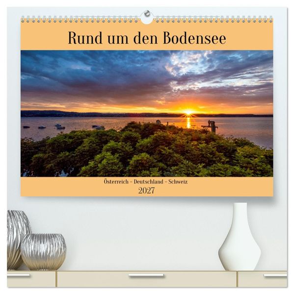 Rund um den Bodensee (hochwertiger Premium Wandkalender 2027 DIN A2 quer) Kunstdruck in Hochglanz