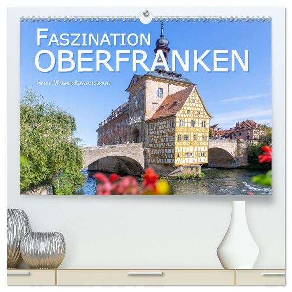 Faszination Oberfranken (hochwertiger Premium Wandkalender 2027 DIN A2 quer) Kunstdruck in Hochglanz