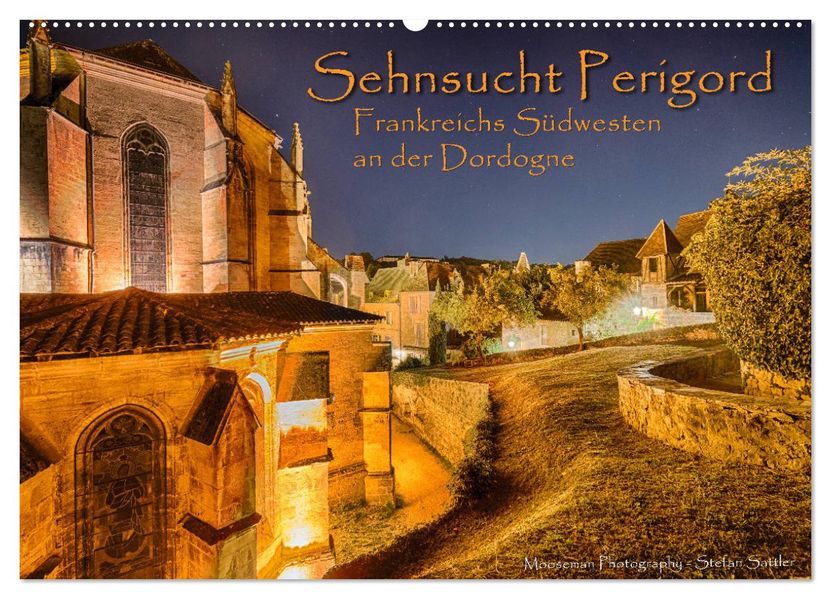 Sehnsucht Perigord - Frankreichs Südwesten an der Dordogne (Wandkalender 2027 DIN A2 quer) CALVENDO Monatskalender