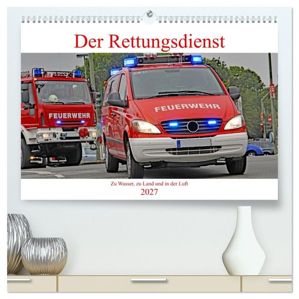 Der Rettungsdienst (hochwertiger Premium Wandkalender 2027 DIN A2 quer) Kunstdruck in Hochglanz