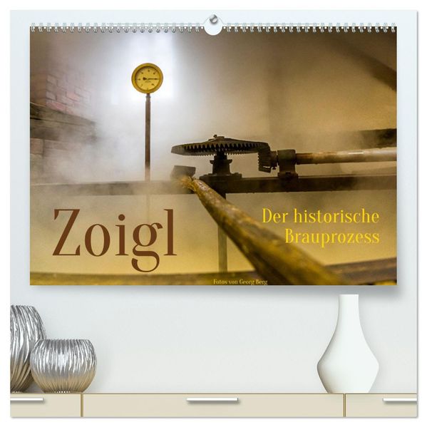 Zoigl. Der historische Brauprozess (hochwertiger Premium Wandkalender 2027 DIN A2 quer) Kunstdruck in Hochglanz