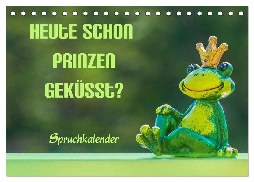 Heute schon Prinzen geküsst? Spruchkalender (Tischkalender 2027 DIN A5 quer) CALVENDO Monatskalender