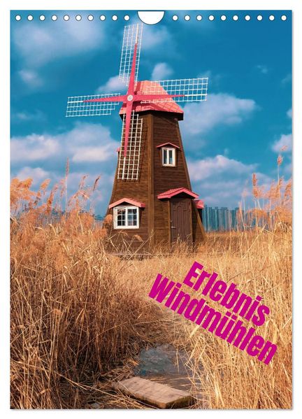 Erlebnis Windmühle (Wandkalender 2027 DIN A4 hoch) CALVENDO Monatskalender
