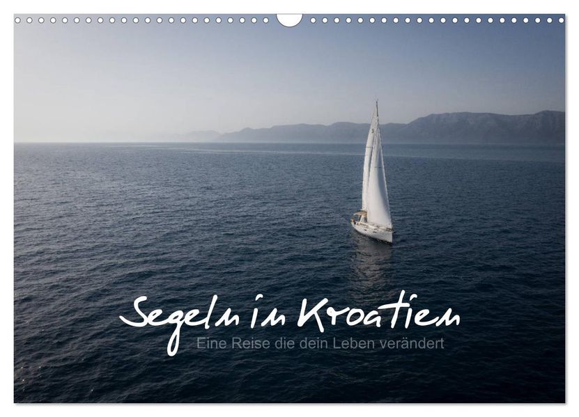 Segeln in Kroatien (Wandkalender 2027 DIN A3 quer) CALVENDO Monatskalender