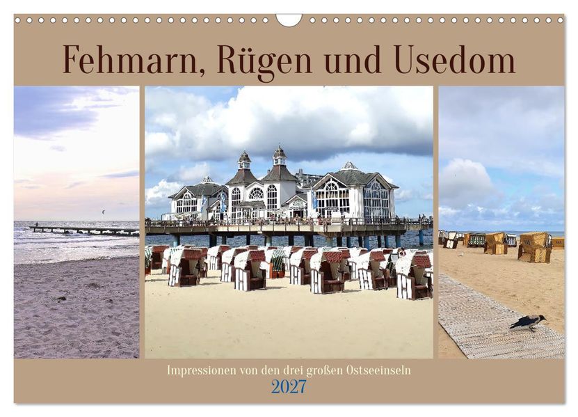 Fehmarn Rügen und Usedom - Impressionen von den drei großen Ostseeinseln (Wandkalender 2027 DIN A3 quer) CALVENDO Monatskalender