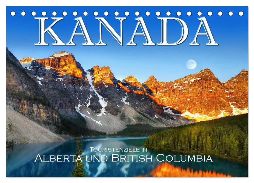 Kanada Touristenziele in Alberta und British Columbia (Tischkalender 2027 DIN A5 quer) CALVENDO Monatskalender