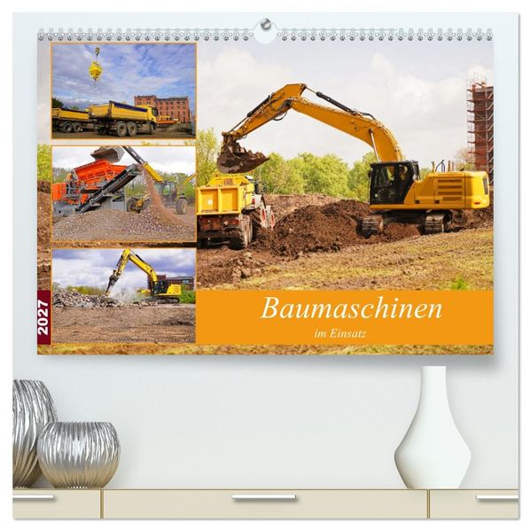 Baumaschinen im Einsatz (hochwertiger Premium Wandkalender 2027 DIN A2 quer) Kunstdruck in Hochglanz