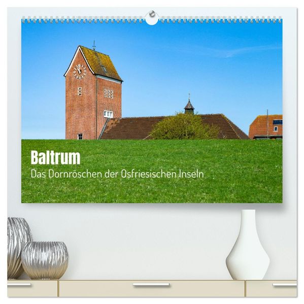 Baltrum - Das Dornröschen der Ostfriesischen Inseln (hochwertiger Premium Wandkalender 2027 DIN A2 quer) Kunstdruck in Hochglanz