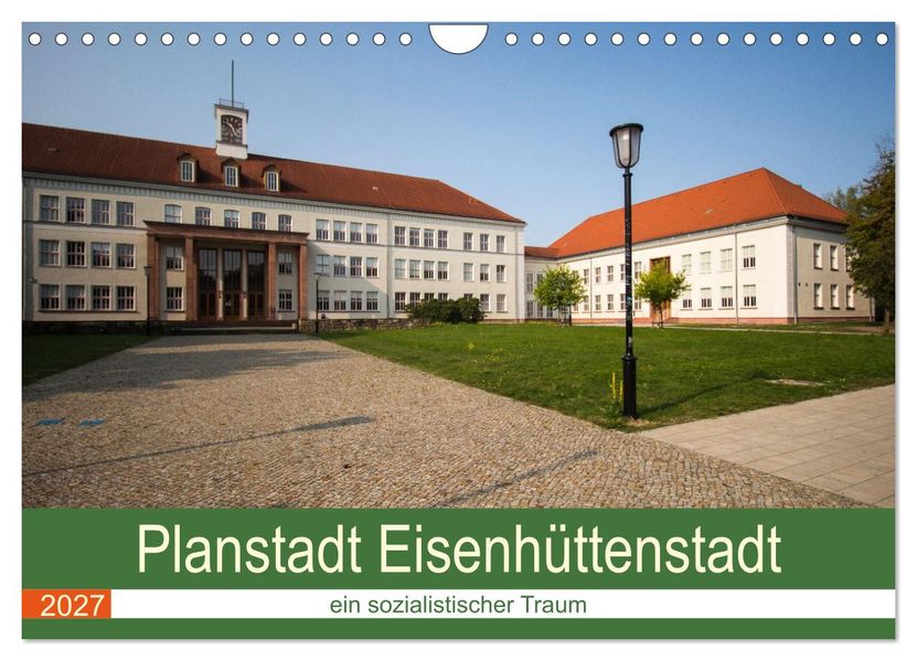 Planstadt Eisenhüttenstadt - ein sozialistischer Traum (Wandkalender 2027 DIN A4 quer) CALVENDO Monatskalender