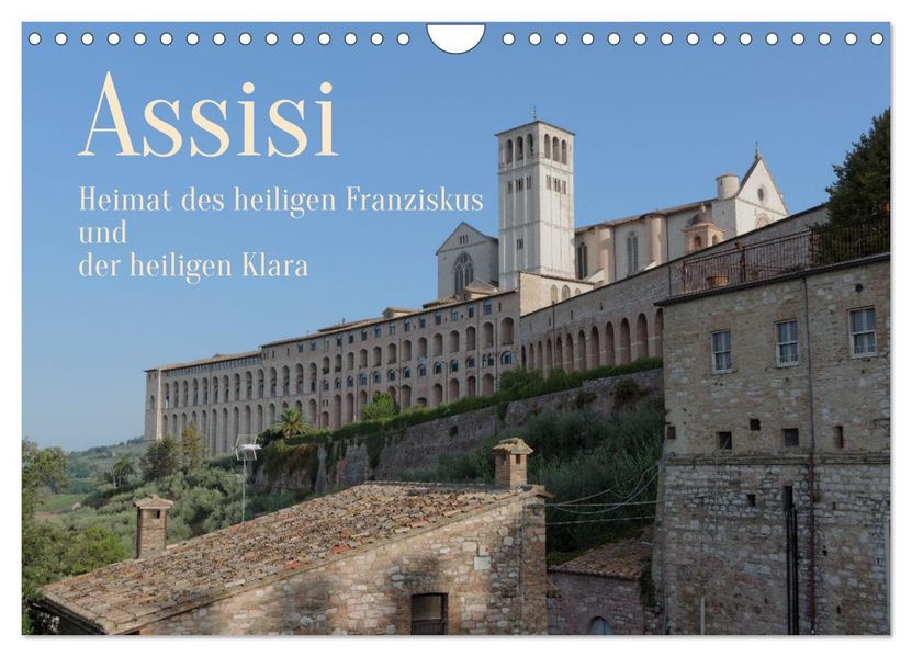 Assisi - Die Heimat des heiligen Franziskus und der heiligen Klara (Wandkalender 2027 DIN A4 quer) CALVENDO Monatskalender