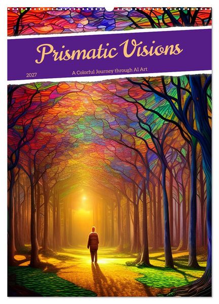 Prismatic Visions (Wall Calendar 2027 DIN A2 portrait) CALVENDO 12 Month Wall Calendar