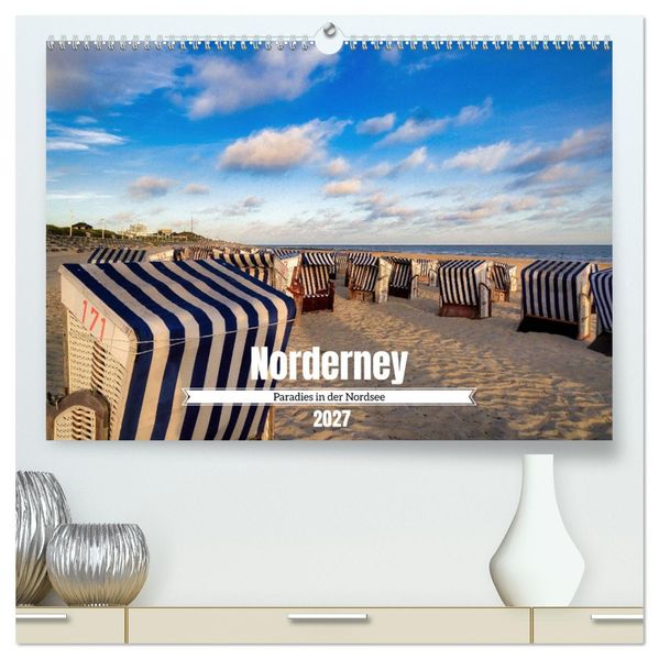 Norderney Paradies in der Nordsee (hochwertiger Premium Wandkalender 2027 DIN A2 quer) Kunstdruck in Hochglanz