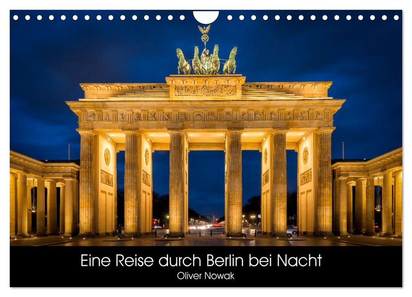 Eine Reise durch Berlin bei Nacht (Wandkalender 2027 DIN A4 quer) CALVENDO Monatskalender