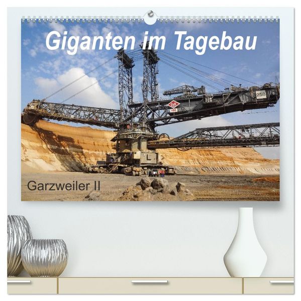 Giganten im Tagebau Garzweiler II (hochwertiger Premium Wandkalender 2027 DIN A2 quer) Kunstdruck in Hochglanz