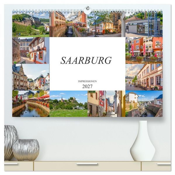 Saarburg Impressionen (hochwertiger Premium Wandkalender 2027 DIN A2 quer) Kunstdruck in Hochglanz