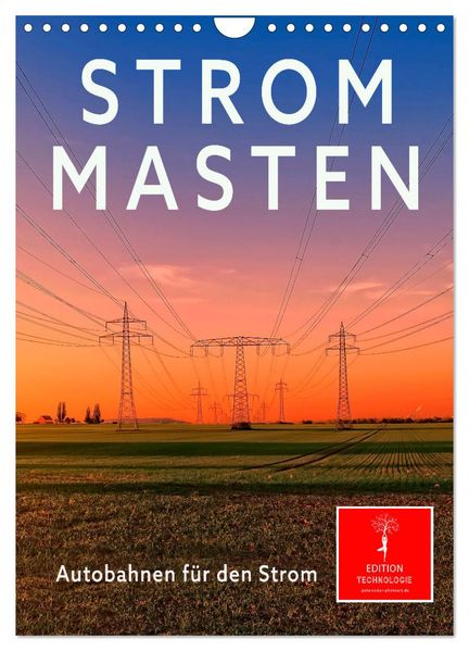 Strommasten - Autobahnen für den Strom (Wandkalender 2027 DIN A4 hoch) CALVENDO Monatskalender