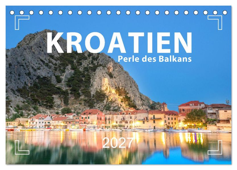Kroatien - Perle des Balkans (Tischkalender 2027 DIN A5 quer) CALVENDO Monatskalender