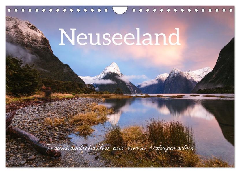 Neuseeland - Traumlandschaften aus einem Naturparadies (Wandkalender 2027 DIN A4 quer) CALVENDO Monatskalender