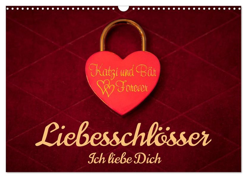 Liebesschlösser Ich liebe Dich (Wandkalender 2027 DIN A3 quer) CALVENDO Monatskalender