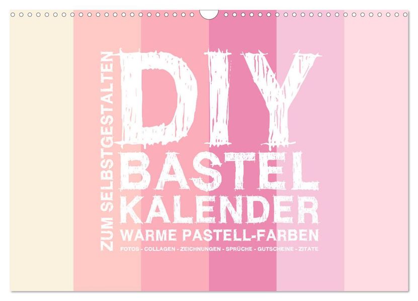 DIY Bastel-Kalender -Warme Pastell Farben- Zum Selbstgestalten (Wandkalender 2027 DIN A3 quer) CALVENDO Monatskalender