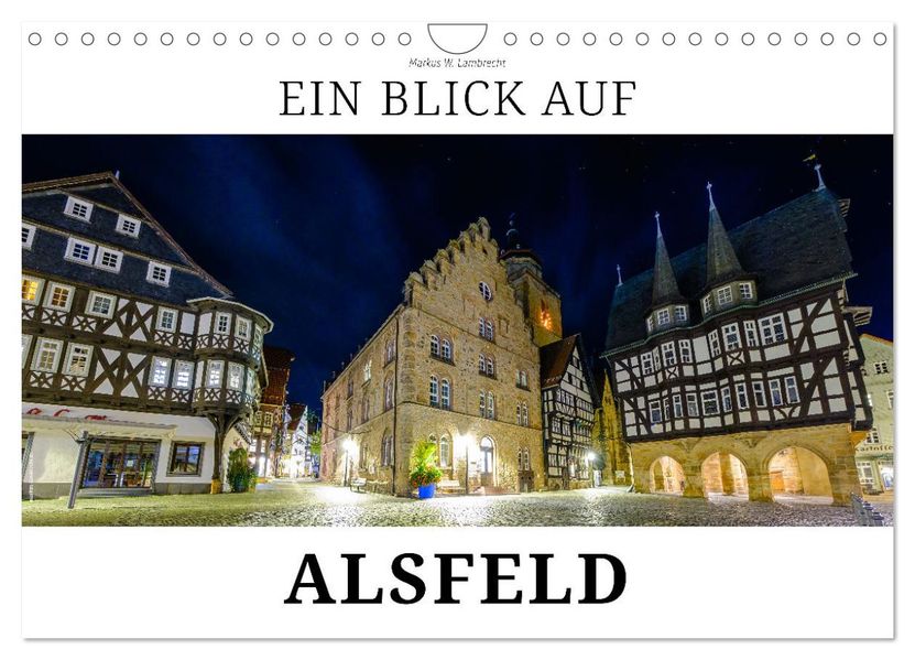 Ein Blick auf Alsfeld (Wandkalender 2027 DIN A4 quer) CALVENDO Monatskalender