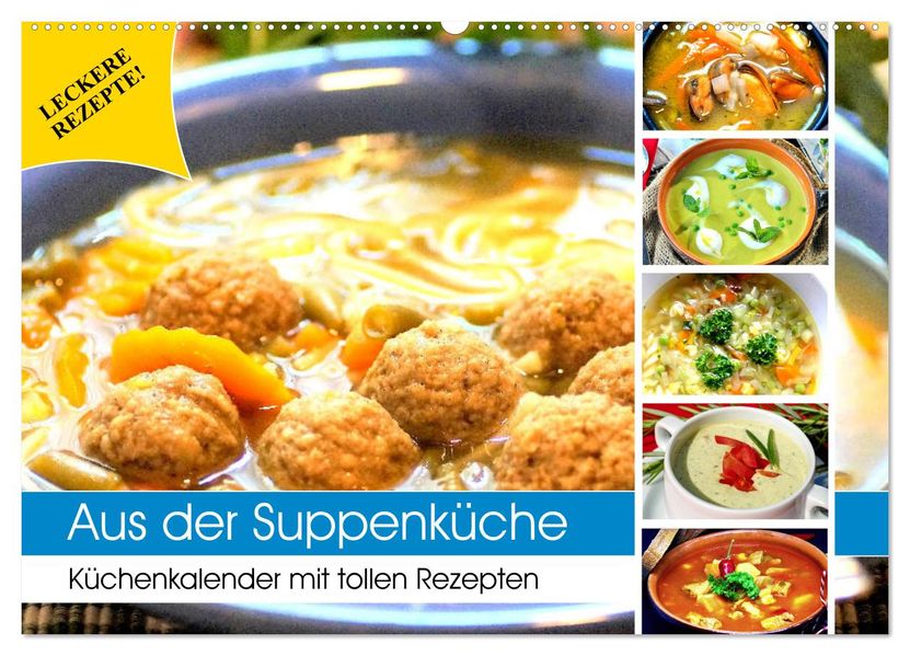 Aus der Suppenküche. Küchenkalender mit tollen Rezepten (Wandkalender 2027 DIN A2 quer) CALVENDO Monatskalender
