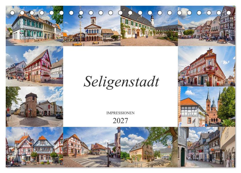 Seligenstadt Impressionen (Tischkalender 2027 DIN A5 quer) CALVENDO Monatskalender