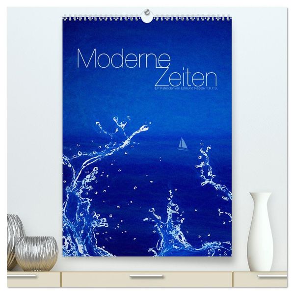 Moderne Zeiten (hochwertiger Premium Wandkalender 2027 DIN A2 hoch) Kunstdruck in Hochglanz