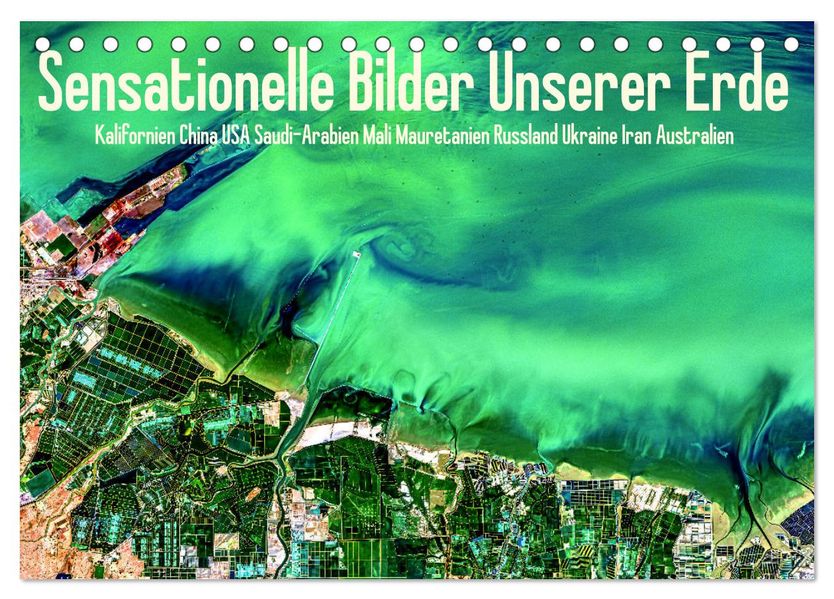 Sensationelle Bilder Unserer Erde (Tischkalender 2027 DIN A5 quer) CALVENDO Monatskalender