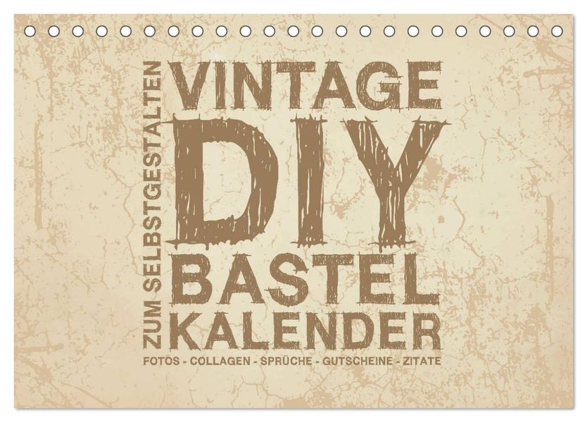 Vintage DIY Bastel-Kalender - Zum Selbstgestalten (Tischkalender 2027 DIN A5 quer) CALVENDO Monatskalender