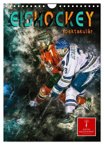 Eishockey spektakulär (Wandkalender 2027 DIN A4 hoch) CALVENDO Monatskalender