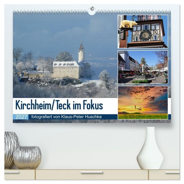 Kirchheim/Teck im Fokus (hochwertiger Premium Wandkalender 2027 DIN A2 quer) Kunstdruck in Hochglanz