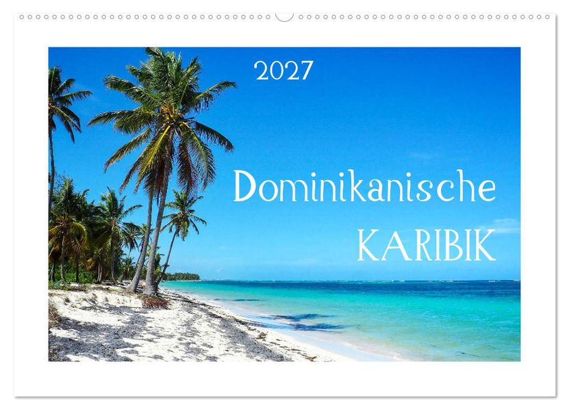 Dominikanische Karibik (Wandkalender 2027 DIN A2 quer) CALVENDO Monatskalender