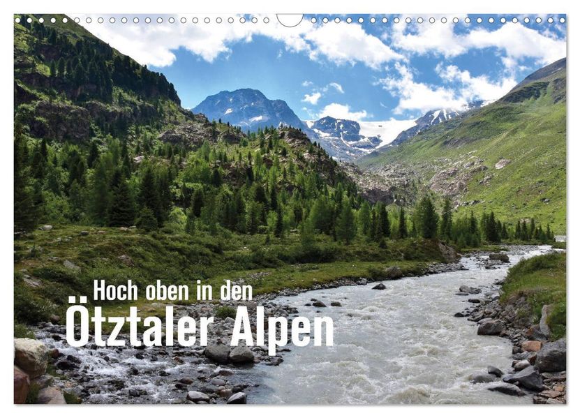 Hoch oben in den Ötztaler Alpen (Wandkalender 2027 DIN A3 quer) CALVENDO Monatskalender