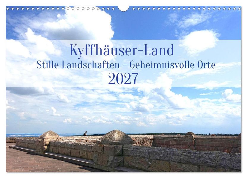 Kyffhäuser-Land Stille Landschaften - Geheimnisvolle Orte (Wandkalender 2027 DIN A3 quer) CALVENDO Monatskalender
