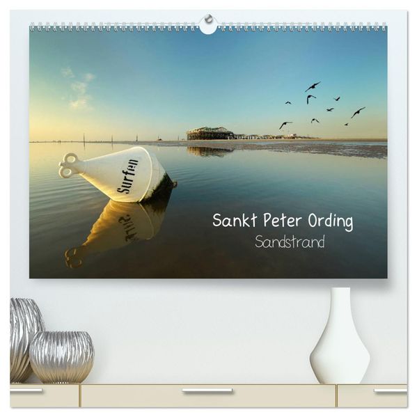 Sankt Peter Ording Sandstrand (hochwertiger Premium Wandkalender 2027 DIN A2 quer) Kunstdruck in Hochglanz