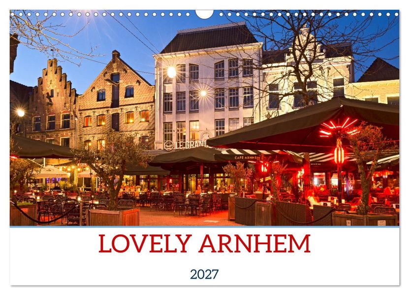 LOVELY ARNHEM (Wall Calendar 2027 DIN A3 landscape) CALVENDO 12 Month Wall Calendar