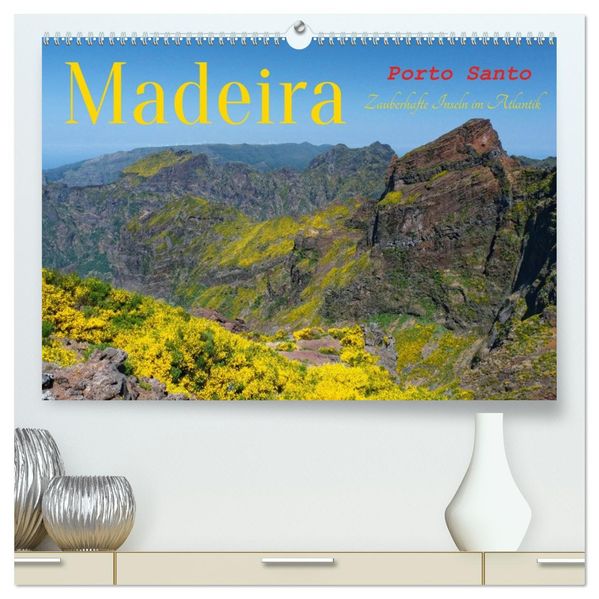 Madeira und Porto Santo (hochwertiger Premium Wandkalender 2027 DIN A2 quer) Kunstdruck in Hochglanz