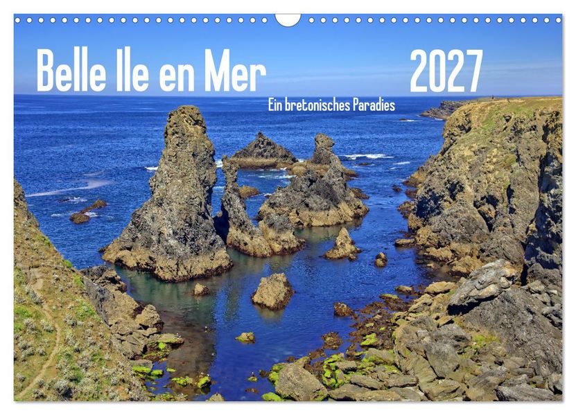 Belle Ile en Mer - Ein bretonisches Paradies (Wandkalender 2027 DIN A3 quer) CALVENDO Monatskalender