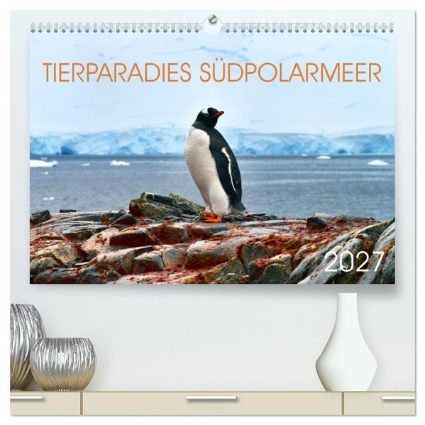 Tierparadies Südpolarmeer (hochwertiger Premium Wandkalender 2027 DIN A2 quer) Kunstdruck in Hochglanz
