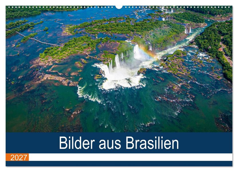 Bilder aus Brasilien (Wandkalender 2027 DIN A2 quer) CALVENDO Monatskalender