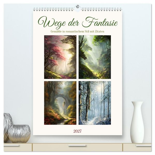 Wege der Fantasie (hochwertiger Premium Wandkalender 2027 DIN A2 hoch) Kunstdruck in Hochglanz
