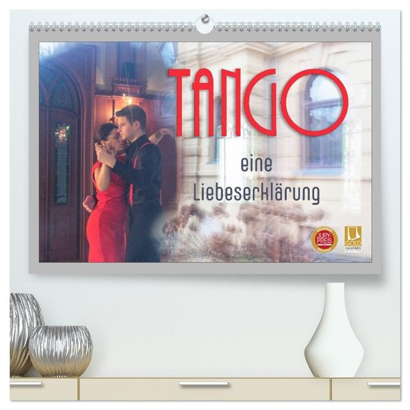 Tango eine Liebeserklärung (hochwertiger Premium Wandkalender 2027 DIN A2 quer) Kunstdruck in Hochglanz